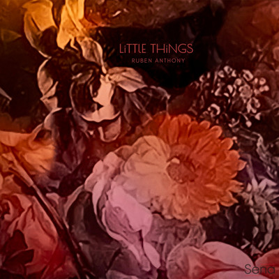 シングル/Little Things/Ruben Anthony