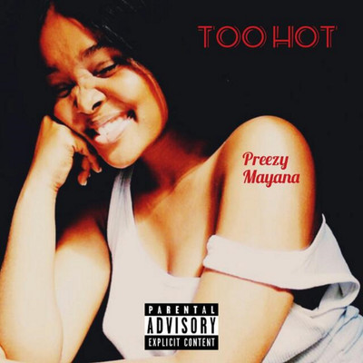 Too Hot/Preezy Mayana