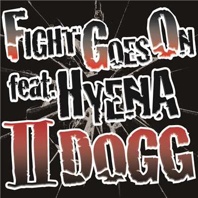FIGHT GOES ON feat. HYENA/IIDOGG