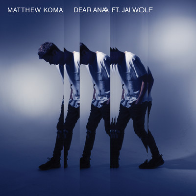 シングル/Dear Ana feat.Jai Wolf/Matthew Koma