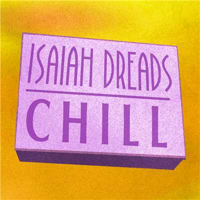 シングル/Chill/Isaiah Dreads