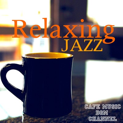 アルバム/Relaxing Jazz/Cafe Music BGM channel