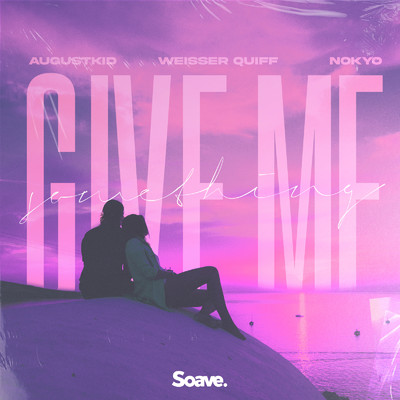 Give Me Something (feat. Nokyo)/AUGUSTKID & Weisser Quiff