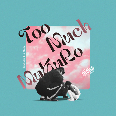 Too Much (Remix)/MuKuRo