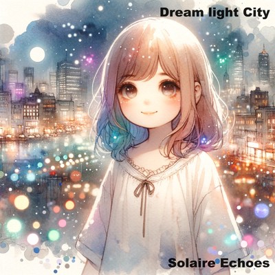Dream light City/Solaire Echoes
