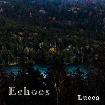 Echoes/lucca