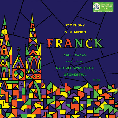Franck: Symphony in D Minor (Paul Paray: The Mercury Masters I, Volume 4)/デトロイト交響楽団／ポール・パレー