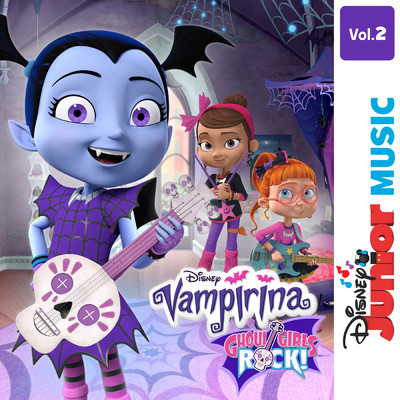 Disney Junior Music: Vampirina - Ghoul Girls Rock！ Vol. 2/Cast - Vampirina