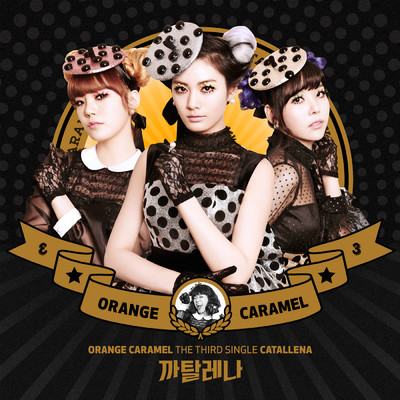 THE THIRD SINGLE CATALLENA/Orange Caramel
