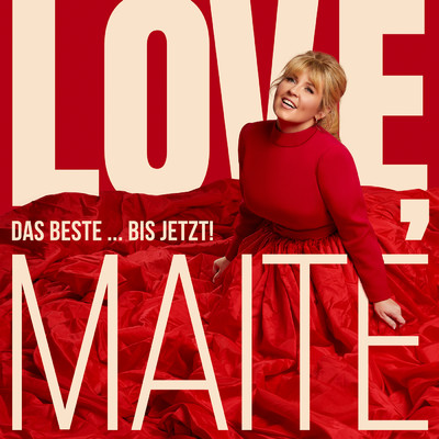 アルバム/Love, Maite - Das Beste … bis jetzt！/Maite Kelly