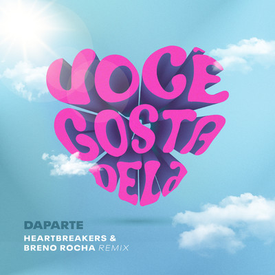 Voce Gosta Dela (Remix)/Daparte／Heartbreakers／Breno Rocha