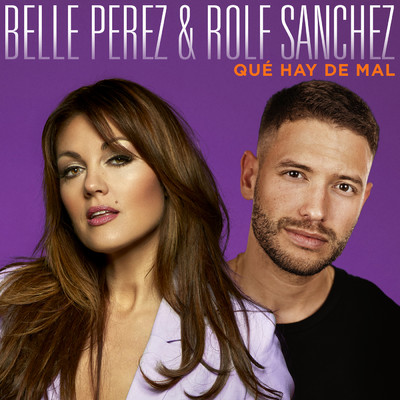 Que Hay De Mal/Belle Perez／Rolf Sanchez