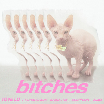 シングル/bitches (Explicit) (featuring Charli XCX, Icona Pop, Elliphant, ALMA)/トーヴ・ロー