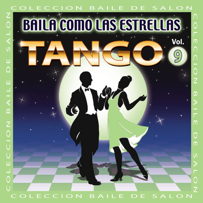 Baila Como Las Estrellas, Vol. 9: Tango/Raul Iriarte y Su Orquesta Argentina