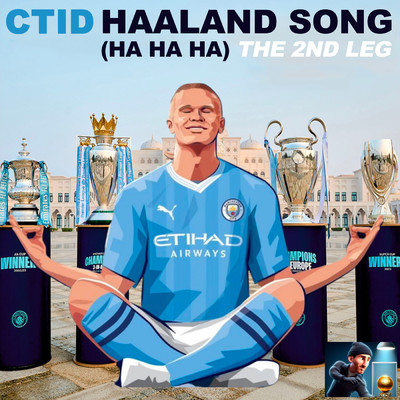 Haaland Song (Ha Ha Ha) The 2nd Leg/CTID