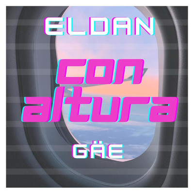 Con Altura/ELDAN／Gae