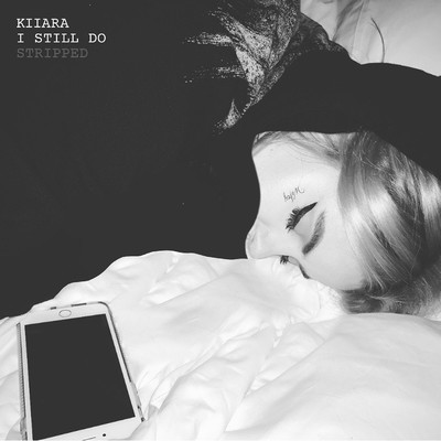 シングル/I Still Do (Stripped)/Kiiara