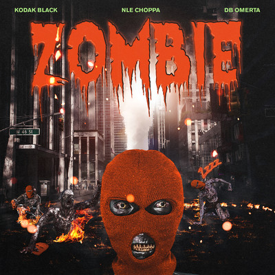 Zombie (feat. NLE Choppa & DB Omerta)/Kodak Black
