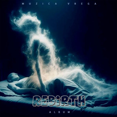 Rebirth/Muzica Vrega