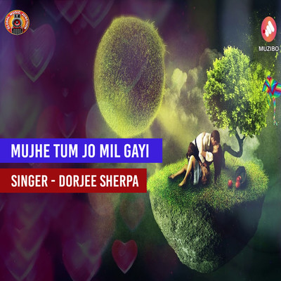 シングル/Mujhe Tum Jo Mil Gayi/Dorjee Sherpa