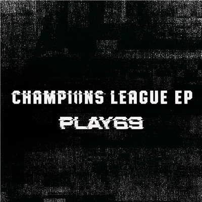 アルバム/Champions League EP/Play69