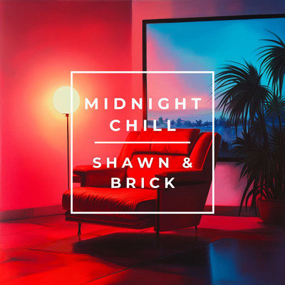 アルバム/Midnight Chill/Shawn & Brick