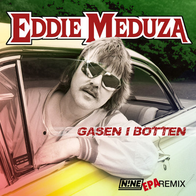 Gasen i botten (N！NE EPA Remix)/Eddie Meduza