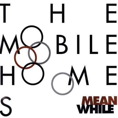 アルバム/Meanwhile/The Mobile Homes