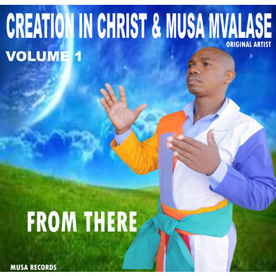Creation in Christ & Musa Mvelase