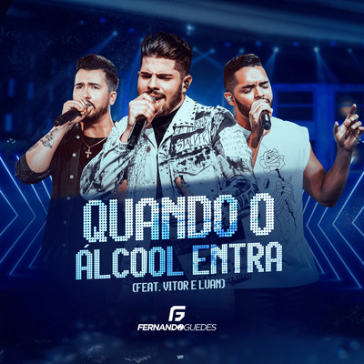 Quando o Alcool Entra (feat. Vitor e Luan)/Fernando Guedes