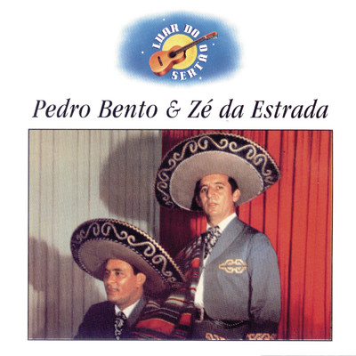 Luar Do Sertao - Pedro Bento & Ze Da Estrada/Pedro Bento & Ze da Estrada