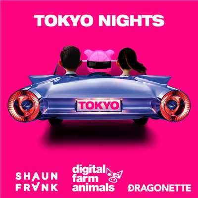Tokyo Nights/Digital Farm Animals／Shaun Frank／Dragonette