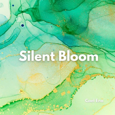 Silent Bloom｜静かに咲く/Cael Ena