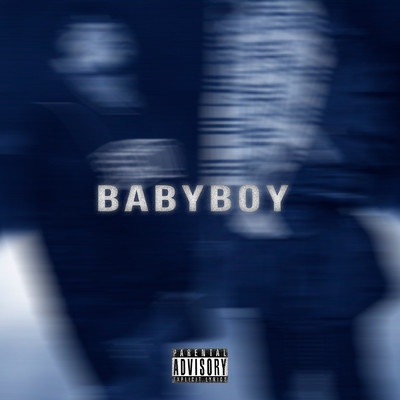 BABYBOY (Explicit)/AstralKid22／guapanova