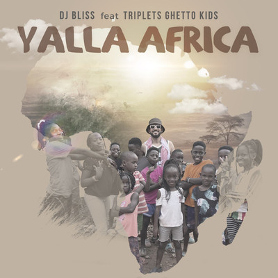 Yalla Africa (featuring Triplets Ghetto Kids)/DJ Bliss