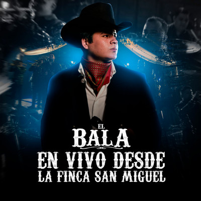 En Vivo Desde La Finca San Miguel (Explicit)/El Bala