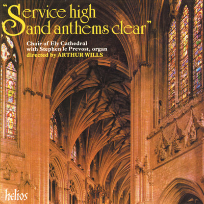 Service High & Anthems Clear: Choral Favourites from Ely Cathedral/Ely Cathedral Choir／Arthur Wills