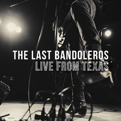 Hey Baby Que Paso (Live from Texas)/The Last Bandoleros