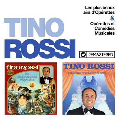アルバム/Les plus beaux airs d'operette ／ Operettes et comedies musicales (Remasterise en 2018)/Tino Rossi
