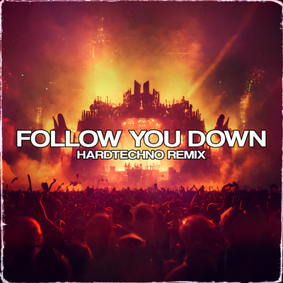 Follow You Down (Hardtechno Remix)/Rutekker