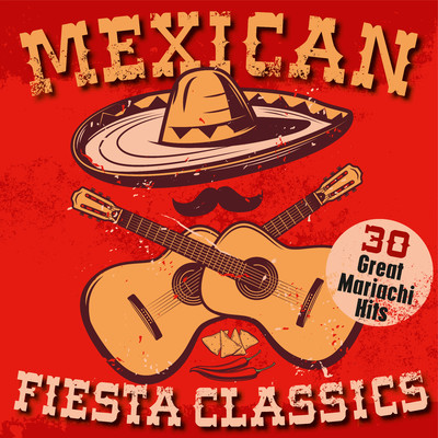 Mexican Fiesta Classics: 30 Great Mariachi Hits/Various Artists