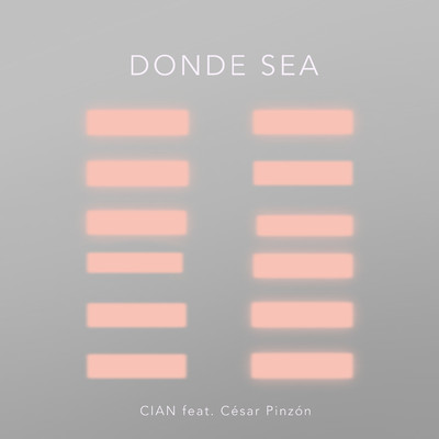 DONDE SEA (feat. Cesar Pinzon)/CIAN