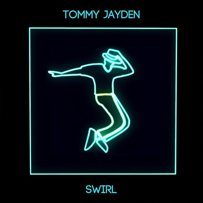 SWIRL/Tommy Jayden