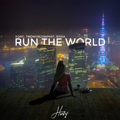 Run the World (feat. JESSIA)/EQRIC & TwoWorldsApart