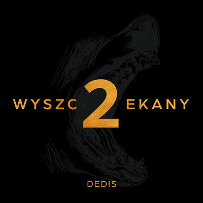 アルバム/Wyszczekany 2/Dedis