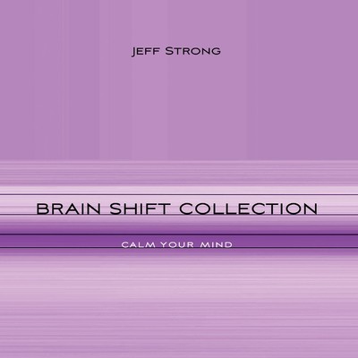 アルバム/Calm Your Mind/Jeff Strong