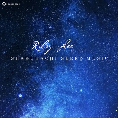 アルバム/Shakuhachi Sleep Music/Riley Lee