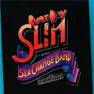 Root Boy Slim & The Sex Change Band