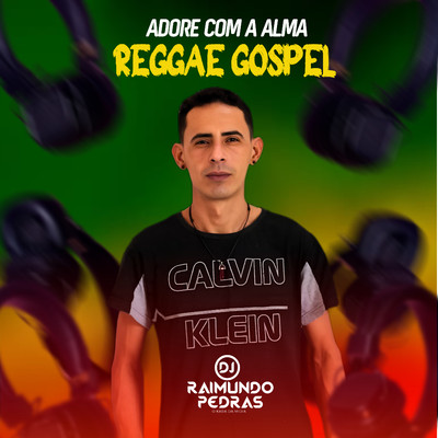 Adore Com a Alma (Reggae Gospel)/DJ Raimundo Pedras O Kara da Midia