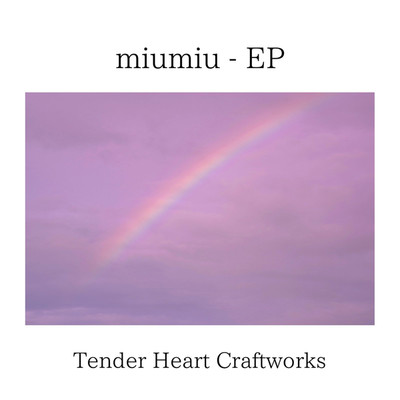 miumiu/Tender Heart Craftworks